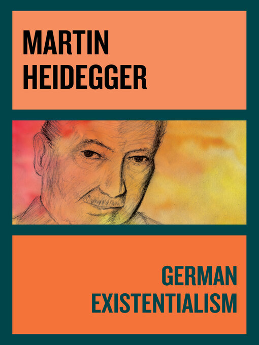 Title details for German Existentialism by Martin Heidegger - Available
